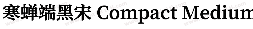寒蝉端黑宋 Compact Medium字体转换